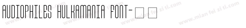 Audiophiles Hulkamania Font字体转换